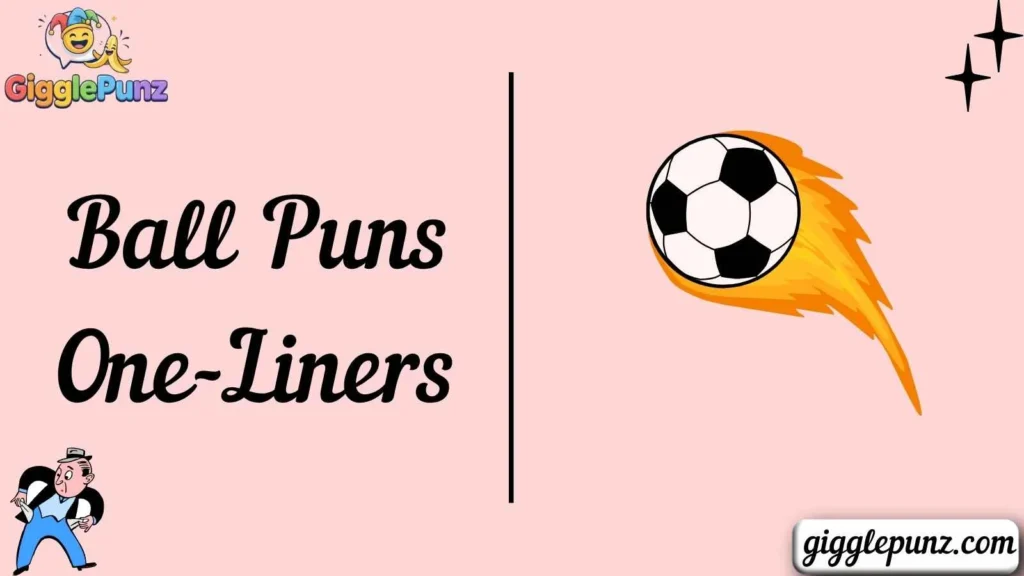 Ball Puns One-Liners