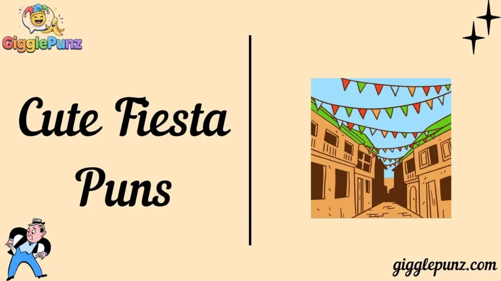 Cute Fiesta Puns