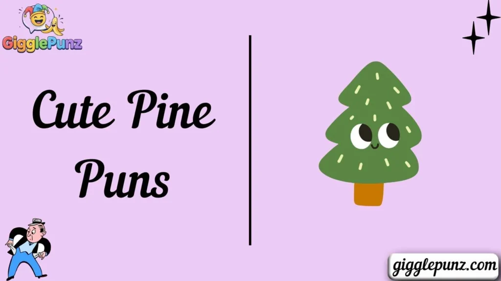 Cute Pine Puns