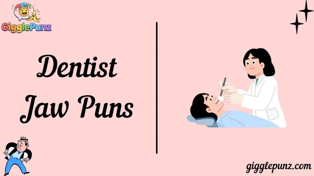 Dentist Jaw Puns