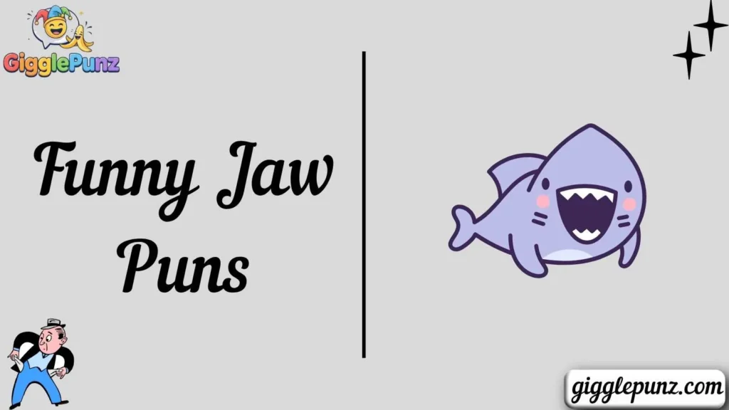 Funny Jaw Puns