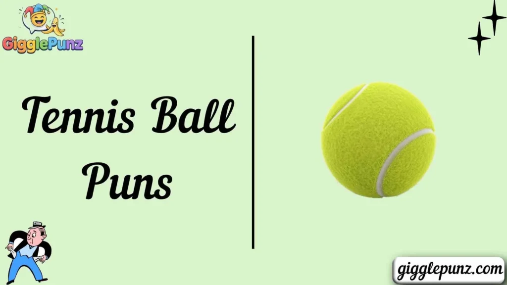 Tennis Ball Puns