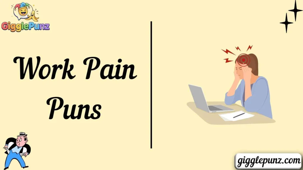 Work Pain Puns