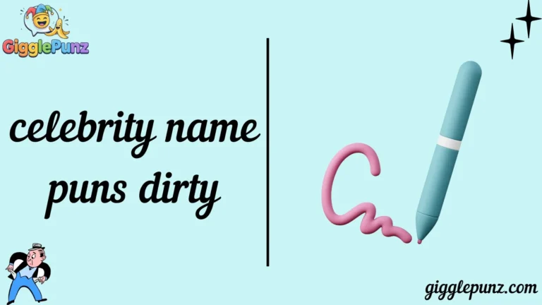 celebrity name puns dirty
